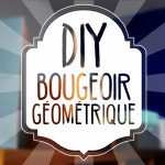 tuto DIY : un bougeoir géométrique / scandinave